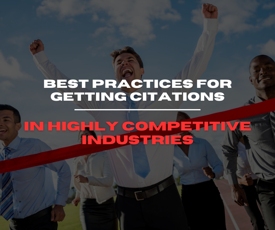 Best Practices for Getting Citations in Highly Competitive Industries