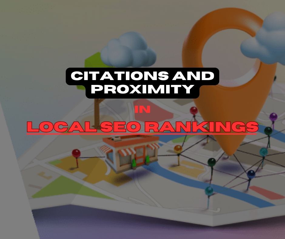 Citations and Proximity in Local SEO Rankings