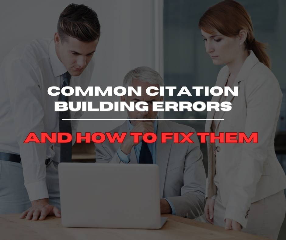 Common Citation Building Errors and How to Fix Them