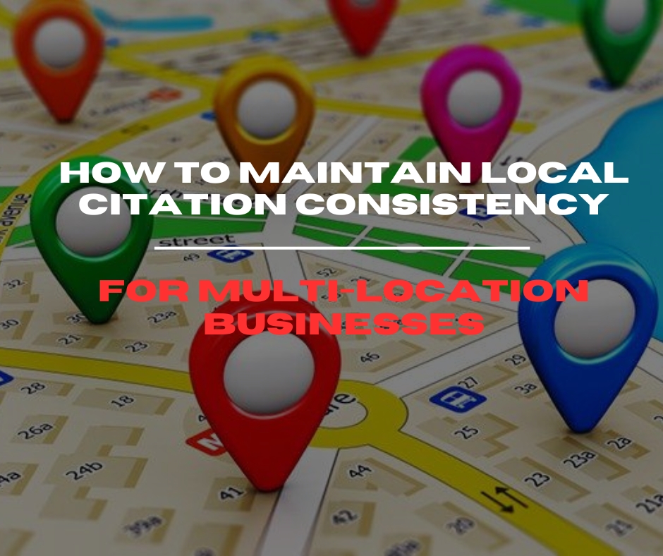 How to Maintain Local Citation Consistency for Multi-Location Businesses