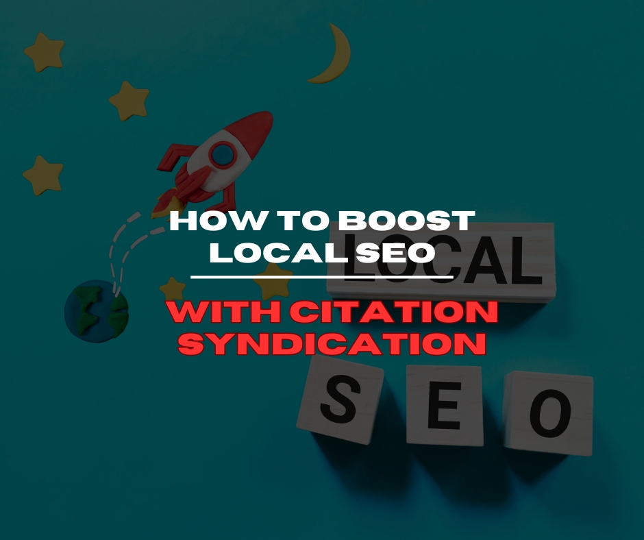 How to Boost Local SEO with Citation Syndication