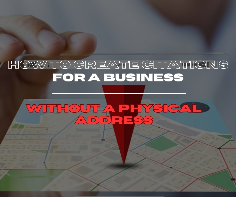 How to Create Citations for a Business Without a Physical Address