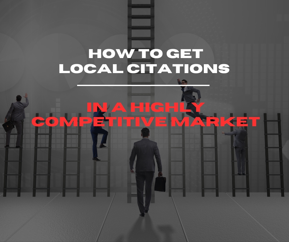 How to Get Local Citations in a Highly Competitive Market