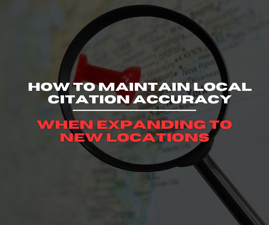 How to Maintain Local Citation Accuracy When Expanding to New Locations