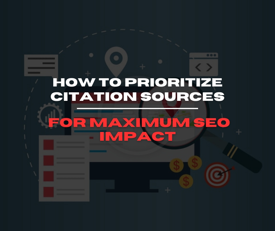 How to Prioritize Citation Sources for Maximum SEO Impact