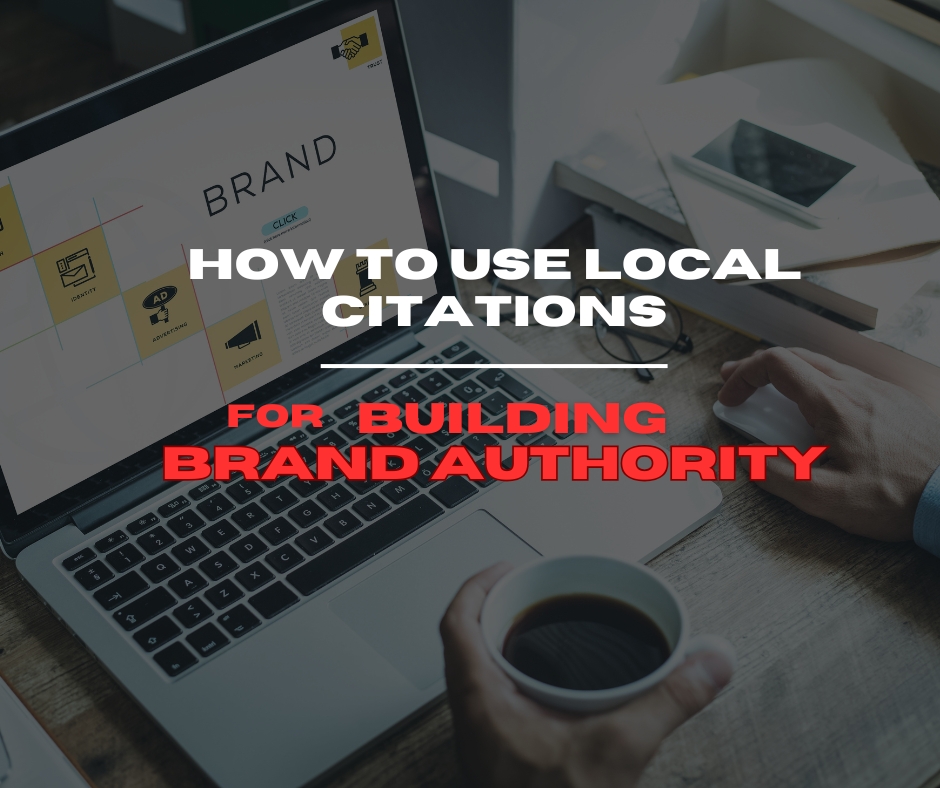 How to use local citations for building brand authority