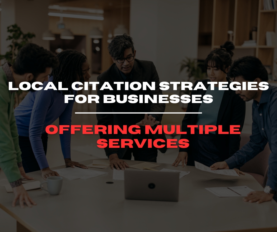 Local Citation Strategies for Businesses Offering Multiple Services