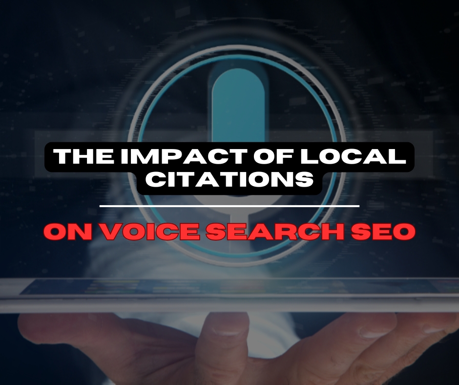 The Impact of Local Citations on Voice Search SEO