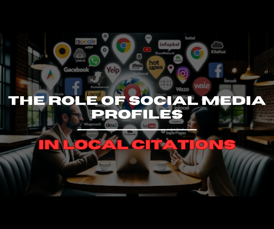 The role of social media profiles in local citations