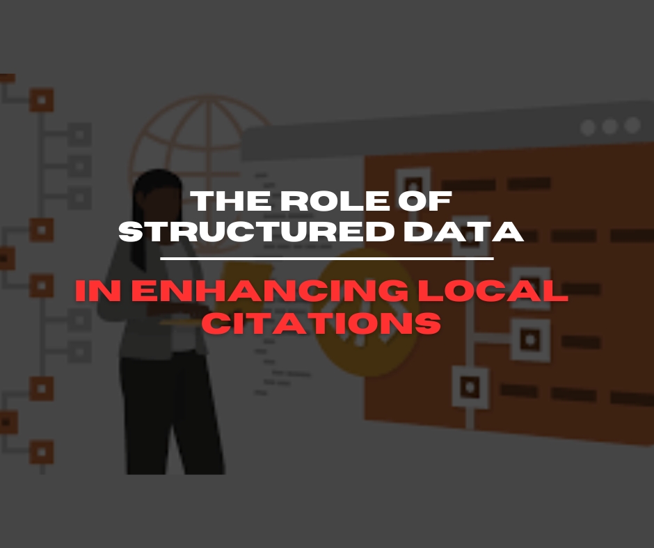 The Role of Structured Data in Enhancing Local Citations